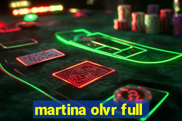 martina olvr full